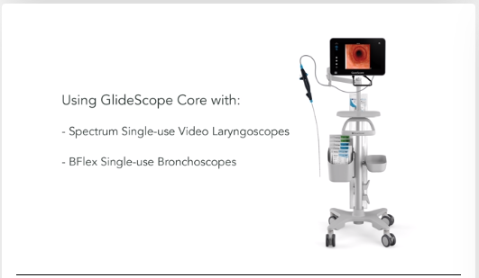 Using GlideScope Core with Spectrum Single-use Video Laryngoscopes and BFlex Single-use Bronchoscopes